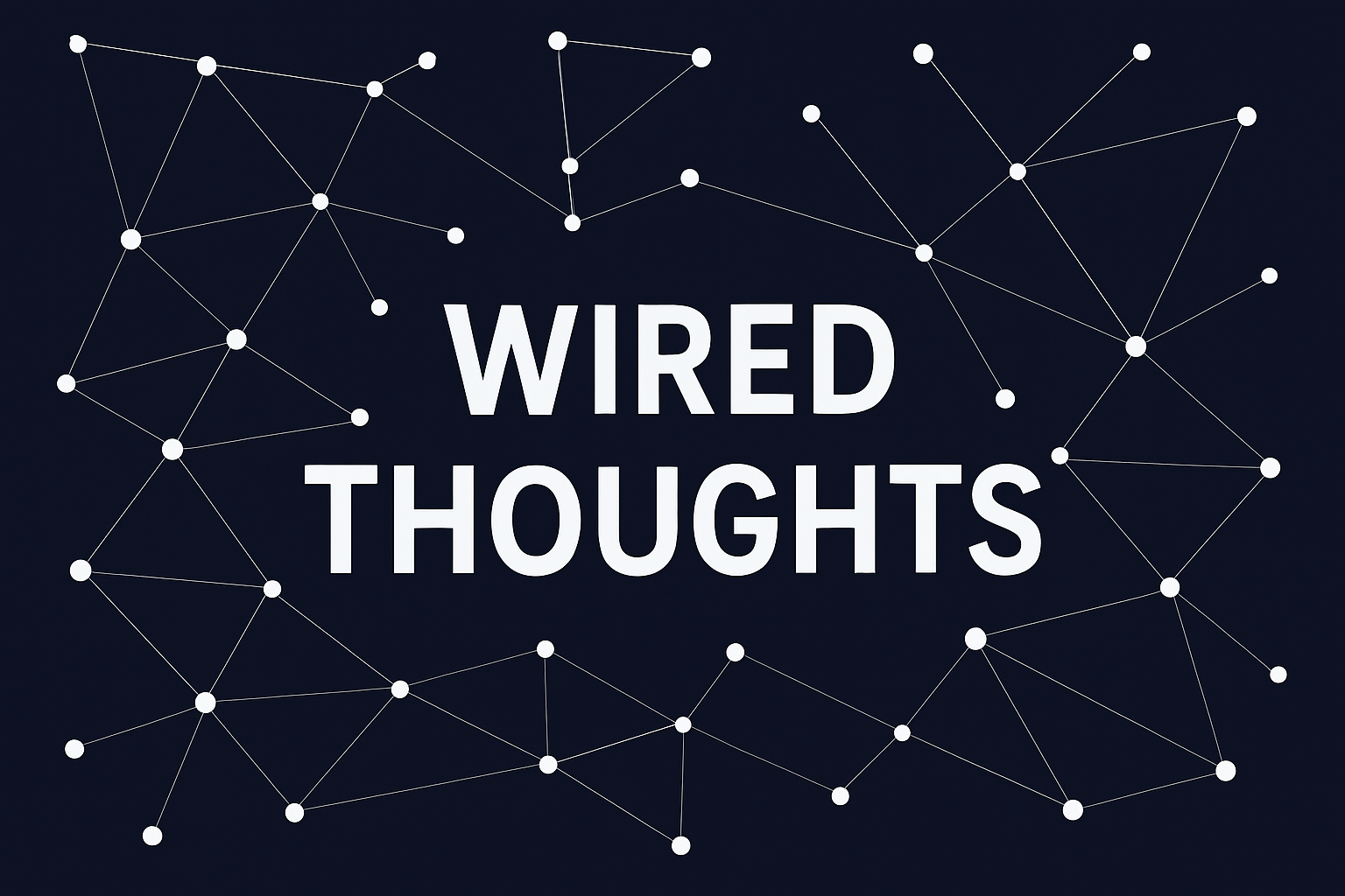 Wired Thoughts